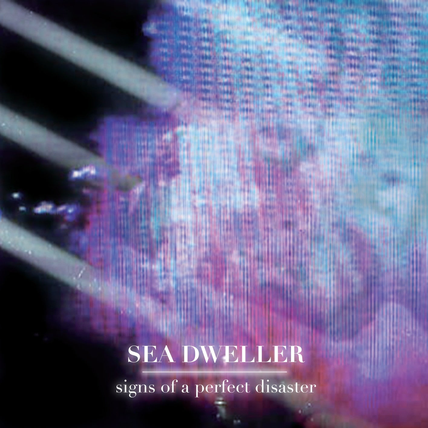 SEA DWELLER - SIGINS OF A PERFECT DISASTER